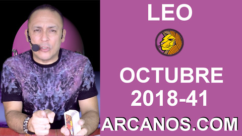 HOROSCOPO LEO-Semana 2018-41-Del 7 al 13 de octubre de 2018-ARCANOS.COM