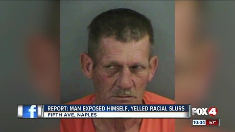 Man exposes himself, yells racial slurs downtown Naples