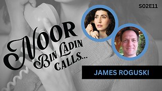 WHO Briefing with James Roguski | Noor Bin Ladin Calls... S02E11