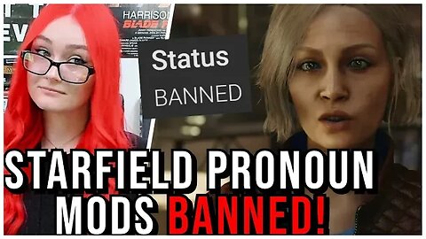 Starfield No Pronouns Mod BAN CONFIRMED REAL | NexusMods Goes Full ACTIVIST As Admins SILENCE USERS