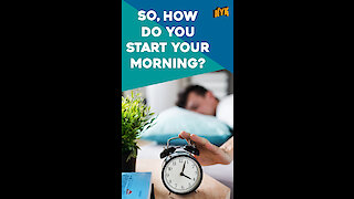 How Happy And Healthy People Approach their Mornings Differently? *