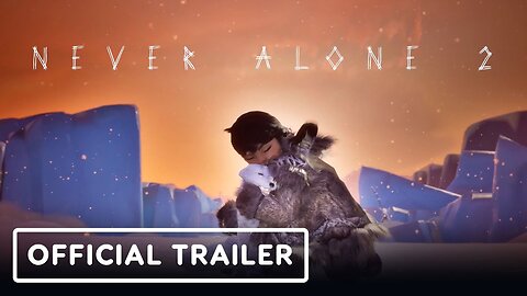 Never Alone 2 - Official Reveal Trailer | Triple-I Initiative Showcase