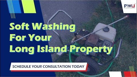 Soft Washing For Your Long Island Property