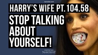 Harry´s Wife 104.58 Stop Talking About Yourself (Meghan Markle)