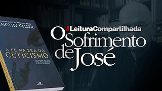 Aprendendo Com o Sofrimento de José - Leitura Compartilhada