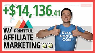 Affiliate Marketing: +$14,136.41 From a Single Printful Referral