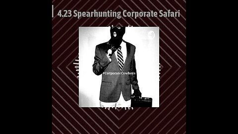 Corporate Cowboys Podcast - 4.23 Spearhunting Corporate Safari