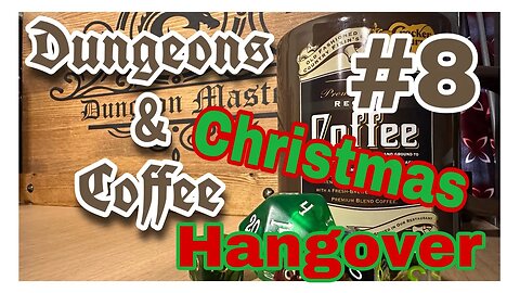 Dungeons & Coffee CHRISTMAS HANGOVER SPECIAL