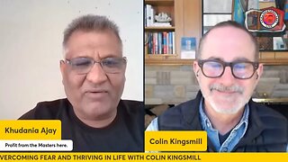 How to Overcome Fear and Thrive in Life | Colin Kingsmill