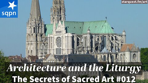 Architecture and the Liturgy - The Secrets of Sacred Art