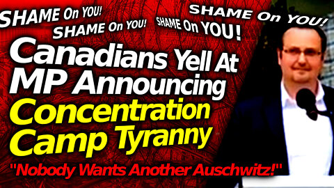 NEW CAMPS?! Angry Canadians SHAME & YELL Treasonous MP's Concentration Camp Announcement
