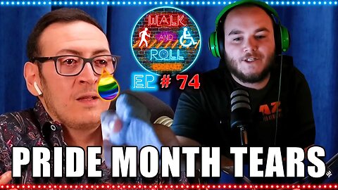 Pride Month Tears | Walk And Roll Podcast #74