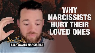 Why Narcissists Hurt Their Loved Ones