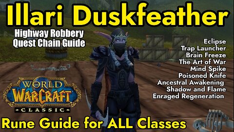 Highway Robbery Quest Chain & Illari Duskfeather Location RUNE GUIDE FOR ALL CLASSES Wow Classic