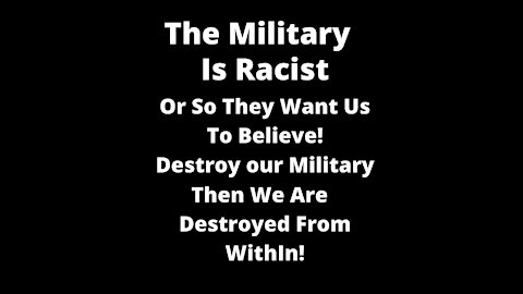 Military Racism Or So They Want You To Believe