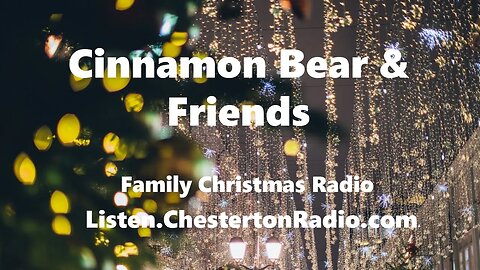 Cinnamon Bear & Friends - Christmas Radio - 15/26