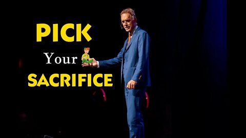 PICK YOUR SACRIFICE Motivation by Jordan Peterson