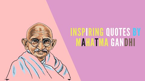 Inspiring Quotes By Mahatma Gandhi