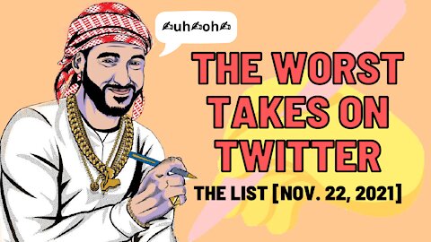 The List of the Worst Tweets of the Week [Nov. 22, 2021]