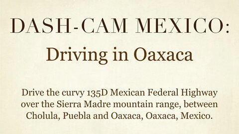Dash-Cam Driving in Mexico » 135D Mexican Federal Highway over the Sierra Madre mountain range