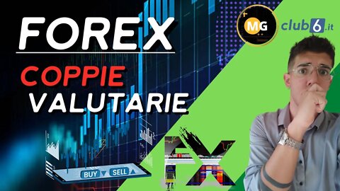 VALUTE e TIPI DI COPPIE NEL FOREX... TUTTO ciò che DEVI sapere | Trading Italia | Forex MG Mattia