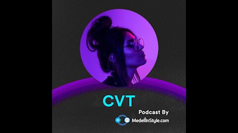 CVT @ MedellinStyle.com Podcast #035