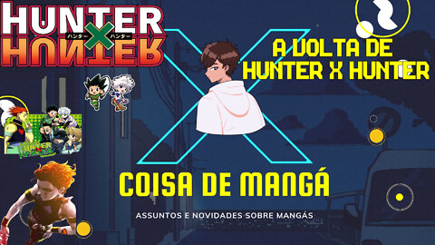 HUNTER X HUNTER VOLTOU! - New Chapter of Hunter X Hunter to be released in 2022