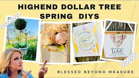 High end Dollar Tree Spring DIYS , Dollar tree DIY’s , Blessed beyond measure