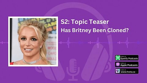 Topic Teaser: Has Britney Been Cloned?