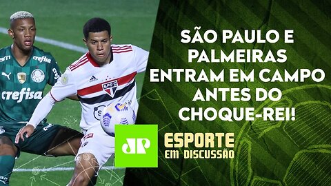 São Paulo e Palmeiras fazem ÚLTIMO JOGO antes do MATA-MATA na Libertadores! | ESPORTE EM DISCUSSÃO