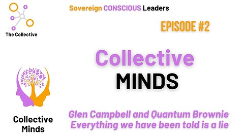 2. Collective Minds - Glen Campbell and QB - Everything you have been told is a lie