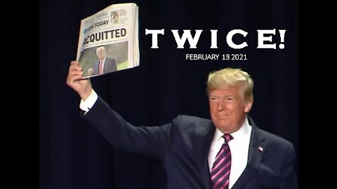 DJT Acquitted—TWICE!