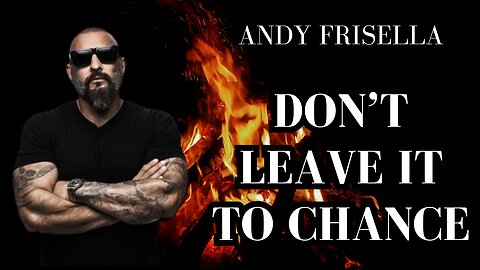 Motivational Video - Don't Leave It To Chance - Andy Frisella