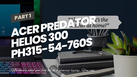 Acer Predator Helios 300 PH315-54-760S Gaming Laptop NVIDIA GeForce RTX 306...