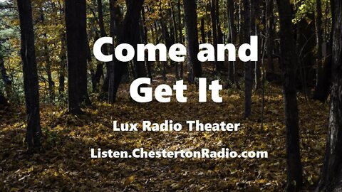 Come and Get It - Edward Arnold - Ann Shirley - Lux Radio Theater