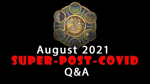 August Super-Post-Covid Q&A