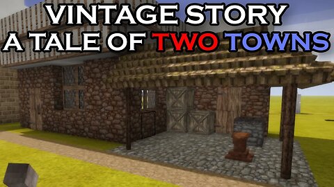 A TALE OF TWO TOWNS (Session 1) | Vintage Story RP Server