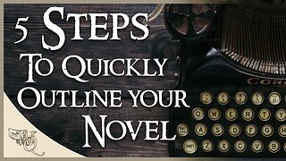 5 Steps to Outline Your Novel Fast!