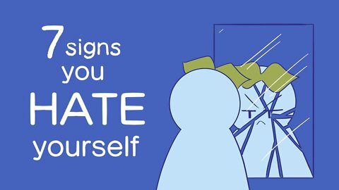 The 7 Signs You Hate Yourself Guide For Everyone