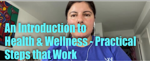 An Introduction to Health & Wellness – Practical Steps that work