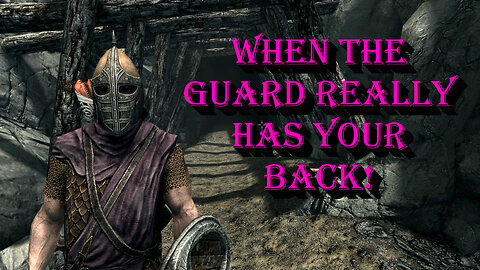 SKYRIM - This Lovely Guard Helped me Clear a Dungeon -Elder Scrolls v Skyrim
