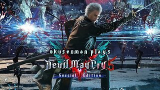 Okusenman Plays [Devil May Cry 5: Vergil] Part 9: Cavaliere Angelo is the Best Boss Fight Dont at Me