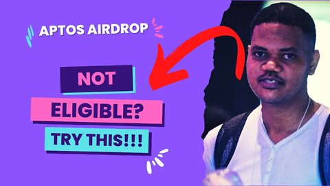 If You Were Not Eligible For Aptos $APT Airdrop, Try This! It Worked!!!