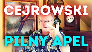 CEJROWSKI: PILNY APEL