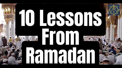 10 Lessons From Ramadan You Should Never Forget