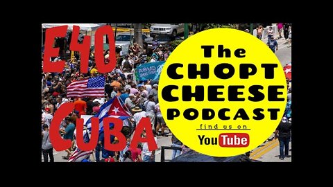 Chopt Cheese Podcast E40: Cuba!