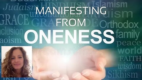 Manifesting from oneness- what is it and how do we get there?