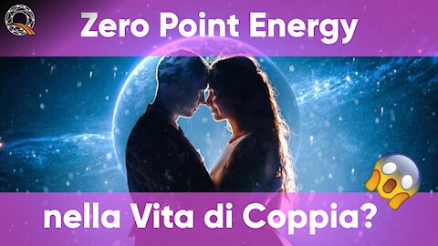 ⚛️ 💑 Zero Point Energy per la vita di coppia?