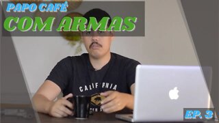 Papo café com armas - ep.3