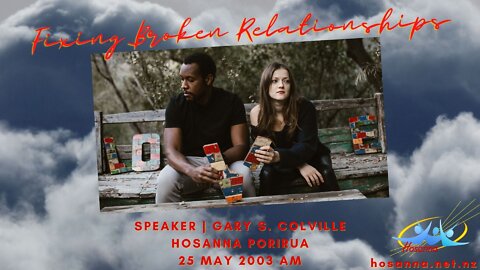 Fixing Broken Relationships (Gary Colville) | Hosanna Porirua